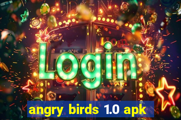 angry birds 1.0 apk